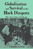 Globalization and Survival in the Black Diaspora: The New Urban Challenge (Suny Series in African American Studies)