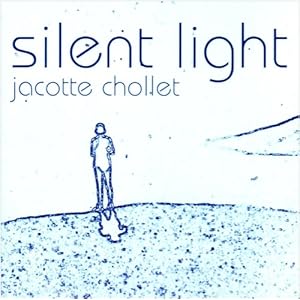 Silent Light - Jacotte Chollet 