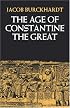 The Age of Constantine the Great