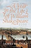 A Year in the Life of William Shakespeare: 1599