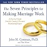 The Seven Principles for Making Marriage Work: A Practical Guide from the Country's Foremost Relationship Expert