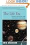 The Life Era: Cosmic Selection and Conscious Evolution