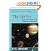 The Life Era: Cosmic Selection and Conscious Evolution