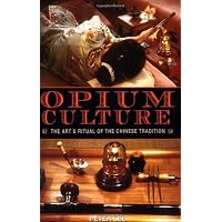 Opium Culture: The Art and Ritual of the Chinese Tradition