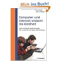 Computer und Internet erobern die Kindheit: Vom normalen Spielverhalten bis zur Sucht und deren Behandlung