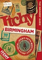 Itchy Birmingham: A City and Entertainment Guide to Birmingham (Insider's Guide): A City and Entertainment Guide to Birmingham (The Insider's Guide)