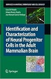 Identification and Characterization of Neural Progenitor Cells in the Adult Mammalian Brain (Advances in Anatomy, Embryology and Cell Biology)