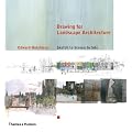 Drawing for Landscape Architecture: Sketch to Screen to Site