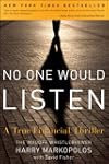 No One Would Listen: A True Financial...