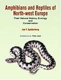  : Amphibians & Reptiles of North-West Europe: Their Natural History, Ecology and Conservation