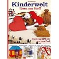Kinderwelt. Ideen aus Stoff: Das neue N�hbuch rund ums Kind