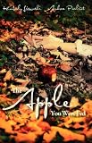 The Apple You Were Fed