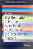 Risk regulation in Europe : assessing the application of the precautionary principle
