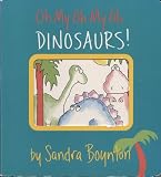 Oh My Oh My Oh Dinosaurs!