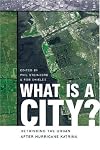 What Is a City?: Rethinking the Urban after Hurricane Katrina