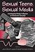 Book Sexual Teens, Sexual Media: Investigating Media's Influence on Adolescent Sexuality (Lea's Communication Series)