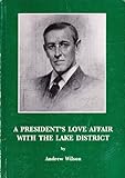 A president's love affair with the Lake District : Woodrow Wilson's 