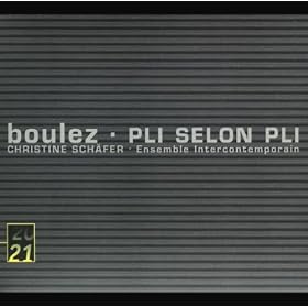 Pierre Boulez: Pli selon Pli