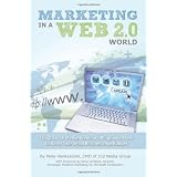 Marketing in a Web 2.0 World Using Social Media, Webinars, Blogs, and More to Boost Your Small Business on a Budget