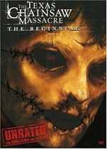 The Texas Chainsaw Massacre: The Beginning - Unrated (New Line Platinum Series)