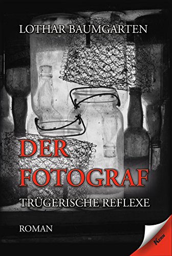 Der Fotograf: Trügerische Reflexe (German Edition)