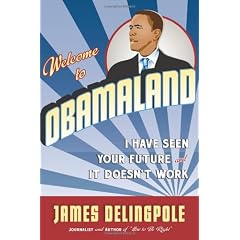 Welcome to Obamaland: I've Seen Your Future, and it Doesn't Work