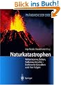 Naturkatastrophen: Wirbelst�rme, Beben, Vulkanausbr�che - Entfesselte Gewalten und ihre Folgen (Ph�nomene der Erde)