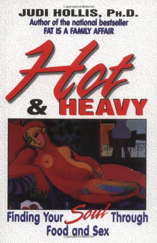 Hot & Heavy: Finding Your Soul Through Food and Sex Book Image