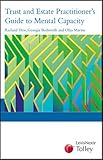 Trust and estate practitioner's guide to mental capacity