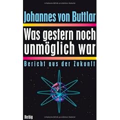 Was gestern noch unm�glich war