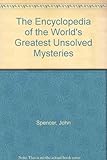 The encyclopedia of the world's greatest unsolved mysteries