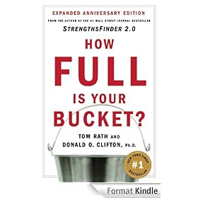 How Full Is Your Bucket?: Expanded Anniversary Edition: Positive Strategies for Life and Work