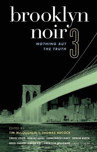 Brooklyn Noir 3: Nothing But the Truth: Nothing But the Truth No. 3 (Akashic Noir)