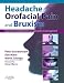 Headache, Orofacial Pain and Bruxism: Diagnosis and multidisciplinary approaches to management (Content Advisors: Stephen Friedmann BDSc (Dental); Cathy Sloan MBBS Dip RANZCOG (Medical)