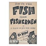 How to Tell Fish from Fishermen: Or, A Plague on Both Your Houses