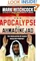 The Apocalypse of Ahmadinejad: The Revelation of Iran's Nuclear Prophet