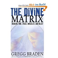 The Divine Matrix: Bridging Time, Space, Miracles, and Belief