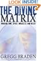 The Divine Matrix: Bridging Time, Space, Miracles, and Belief