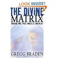 The Divine Matrix: Bridging Time, Space, Miracles, and Belief