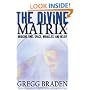 The Divine Matrix: Bridging Time, Space, Miracles, and Belief