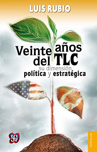 Veinte años del TLC (Spanish Edition)
