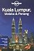 Lonely Planet Kuala Lumpur Melaka & Penang (Regional Travel Guide)