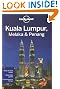 Lonely Planet Kuala Lumpur Melaka & Penang (Regional Travel Guide)