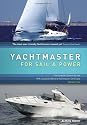 Yachtmaster for Sail and Power: The Complete Course for the RYA Coastal and Offshore Yachtmaster Certificate