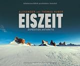 Eiszeit: Expedition Antarktis - Alexander Huber, Thomas Huber