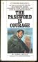 The Password Is Courage