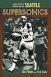 Slick Watts's Tales from the Seattle Supersonics Hardwood