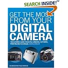 Click here to buy Get the Most from Your Digital Camera: The Ultimate Guide to Digital Cameras, Software,... by Simon Joinson.