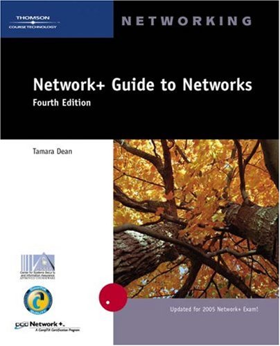 Network+ Guide to Networks, Fourth Edition (Networking)