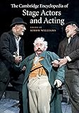 The Cambridge encyclopedia of stage actors and acting